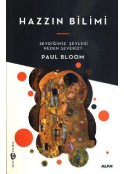 Hazzın Bilimi   Sevdiğimiz Şeyleri Neden Severiz?