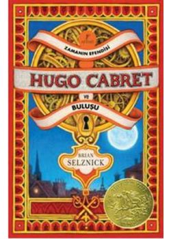 Zamanın Efendisi Hugo Cabret ve Buluşu (Ciltli)