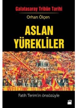 Aslan Yürekliler   Galatasaray Tribün Tarihi