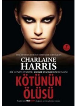 Kötünün Ölüsü -  Bir Güneyli Vampir Sookie Stackhouse Romanı