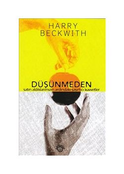 Düşünmeden  Satın Aldıklarımızın Ardındaki Şaşırtıcı Kuvvetler