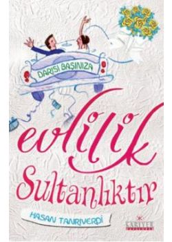 Evlilik Sultanlıktır