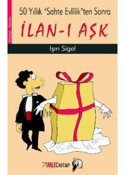 İlan-ı Aşk (50 Yıllık Sahte Evlilikten Sonra)