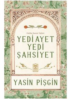 Yedi Ayet Yedi Şahsiyet - Fatiha Suresi Tefsiri