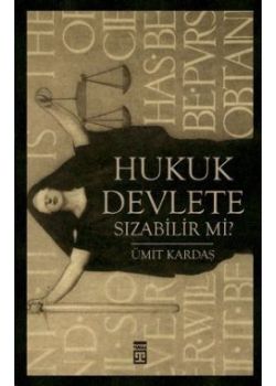 Hukuk Devlete Sızabilir mi?