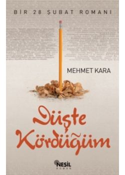 Düşte Kördüğüm (Bir 28 Şubat Romanı)