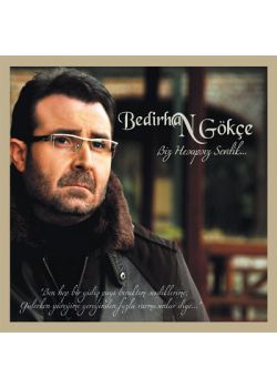 Biz Hesapsız Sevdik  Bedirhan Gökçe