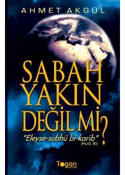 Sabah Yakın Değil mi?