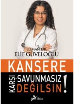 Kansere Karşı Savunmasız Değilsin