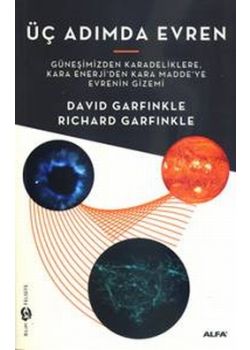 Üç Adımda Evren   Güneşimizden Karadeliklere   Kara Enerji'den Kara Madde'ye   Evrenin Gizemi