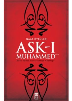 Aşk-ı Muhammed   Naat Öyküleri
