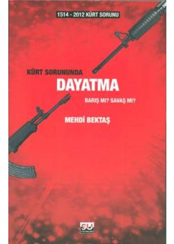 Kürt Sorununda Dayatma  Barış mı Savaş mı?