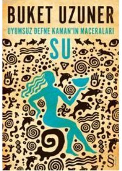 Uyumsuz Defne Kaman'ın Maceraları : Su