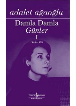 Damla Damla Günler -  1 (1969-1976)