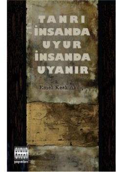 Tanrı İnsanda Uyur İnsanda Uyanır