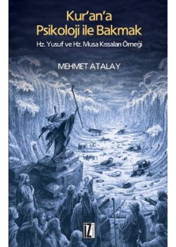 Kuran'a Psikoloji İle  Bakmak   Hz. Yusuf ve Hz. Musa  Kıssaları Örneği