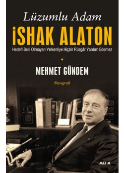 Lüzumlu Adam  İshak Alaton  Bir Hayat Mücadelesinin Anlatımı