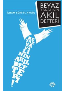Beyaz Yakalının Akıl Defteri