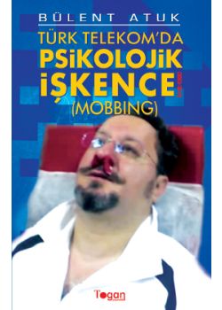 Türk Telekom'da Psikolojik İşkence - Mobbing