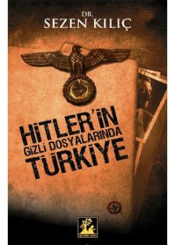 Hitler’in Gizli Dosyalarında Türkiye