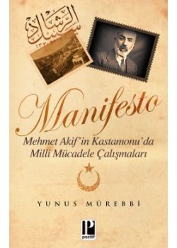 Manifesto   Mehmet Akif’in Kastamonu’da   Milli Mücadele Çalışmaları
