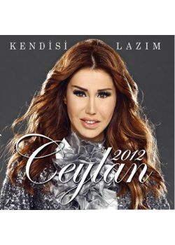 Kendisi Lazım 2012  Ceylan  