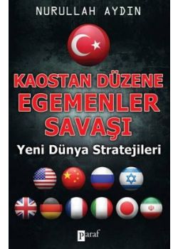 Kaostan Düzene Egemenler Savaşı - Yeni Dünya Stratejileri