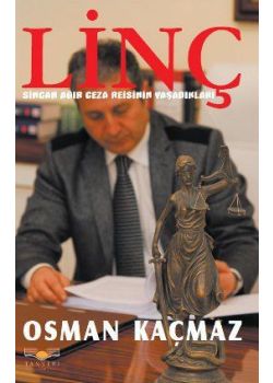 Linç - Sincan Ağır Ceza Reisinin Yaşadıkları
