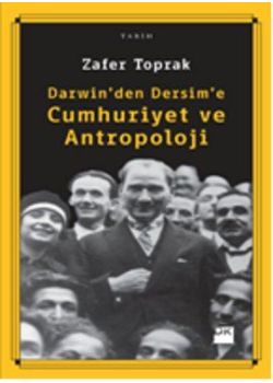 Darwin'den Dersim'e Cumhuriyet ve Antropoloji