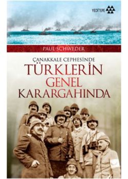 Çanakkale Cephesinde Türklerin Genel Karargahında