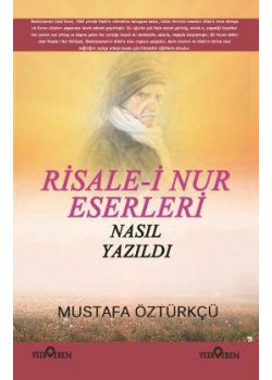 Risale-i Nur Eserleri Nasıl Yazıldı?
