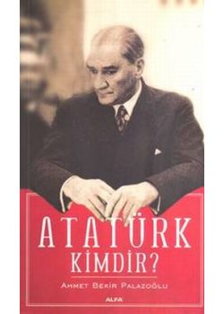 Atatürk Kimdir?