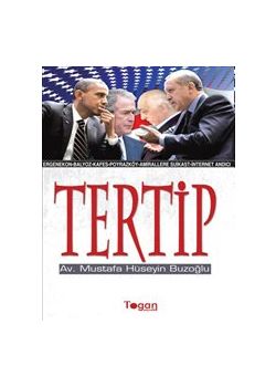 Tertip   Ergenekon, Balyoz, Kafes, Poyrazköy,  Amirallere Suikast,  İnternet Andıcı