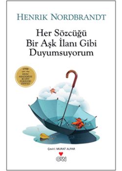 Her Sözcüğü Bir Aşk İlanı Gibi Duyumsuyorum