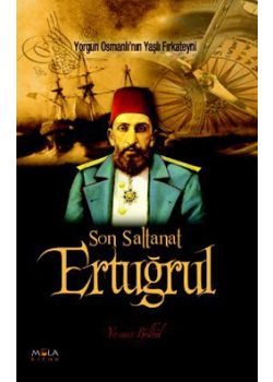 Son Saltanat Ertuğrul  Ertuğrul Fırkateynine Ne Oldu?