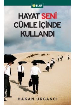 Hayat Seni Cümle İçinde Kullandı  (Hayatla Kavgası Olanlara)