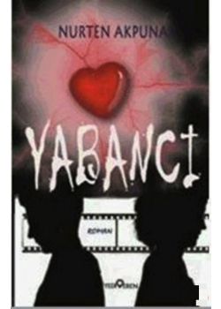 Yabancı (Ince ve zor yolda yürümeye çalışan insanların hikayeleri)