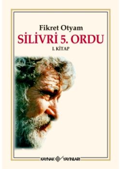 Silivri 5. Ordu  (Amiraller, Generaller Yeni Görevlerinde) 1. Kitap