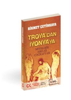 Troya'dan İyonya'ya - Mitolojik Aşklar Coğrafyası