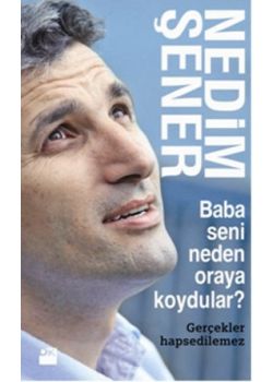 Baba Seni Neden Oraya Koydular? (Parmaklıklar Arkasında Yaşananlar)