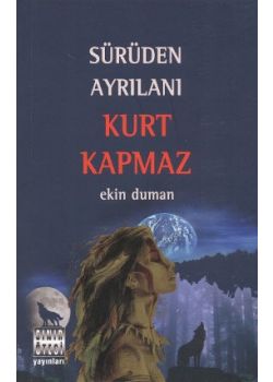 Sürüden Ayrılanı Kurt Kapmaz