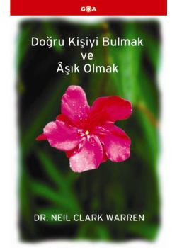 Doğru Kişiyi Bulmak ve Aşık Olmak  (Hayatınızın en Yanlış  Kararını Nasıl Önlersiniz?)