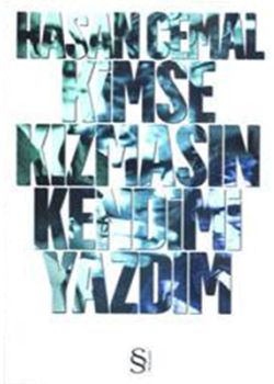Kimse Kızmasın Kendimi Yazdım  (Kendi Siyasal Geçmişimle Hesaplaşma)