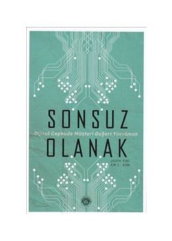 Sonsuz Olanak - Dijital Cephede Müşteri Değeri Yaratmak
