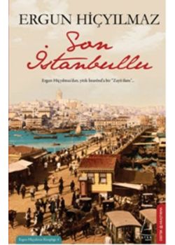 Son İstanbullu (Kaybedilmiş İstanbul'a Bir Ağıt)