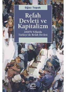 Refah Devleti ve Kapitalizm  -2000'li Yıllarda Türkiye'de Refah Devleti
