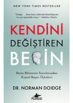 Kendini Değiştiren Beyin  -Beyin Biliminin Sınırlarından Kişisel Başarı Öyküleri