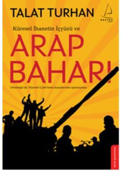 Küresel İhanetin İçyüzü ve Arap Baharı