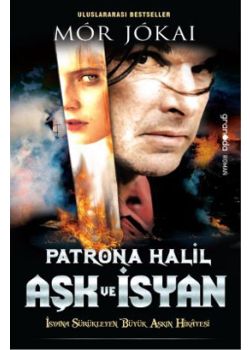 Patrona Halil Aşk ve İsyan   (İsyana Sürükleyen Büyük  Aşkın Hikayesi)