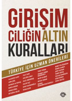 Girişimciliğin Altın Kuralları - Türkiye İçin Uzman Önerileri